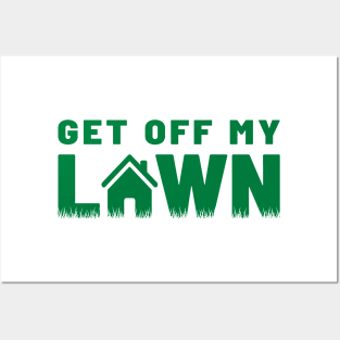 Get Off My Lawn - Green Bold Posters and Art